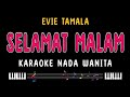 SELAMAT MALAM - Karaoke Nada Wanita [ EVIE TAMALA ]