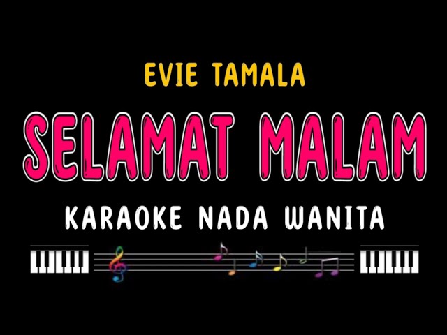 SELAMAT MALAM - Karaoke Nada Wanita [ EVIE TAMALA ] class=