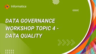 Data Governance Workshop: Topic 4 - Data Quality