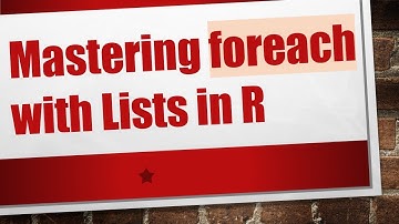 Mastering foreach with Lists in R