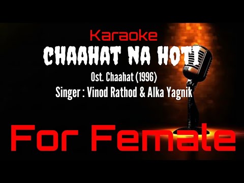 Karaoke Chaahat Na Hoti For Female Vinod Rathod Alka Yagnik Ost Chaahat 1996 