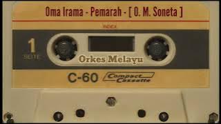 Oma Irama - Pemarah - [ O. M. Soneta ]