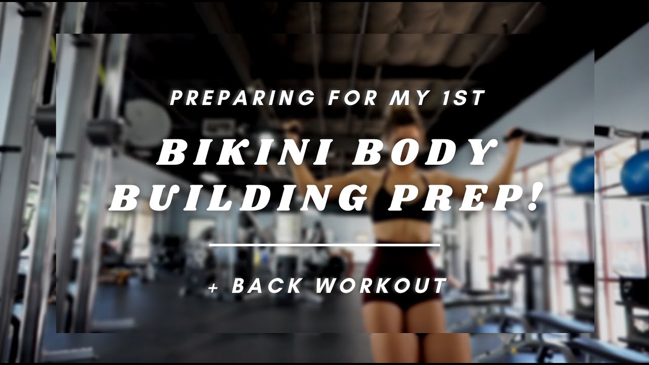 PREPARING FOR MY FIRST BIKINI COMPETITION PREP! + BACK WORKOUT