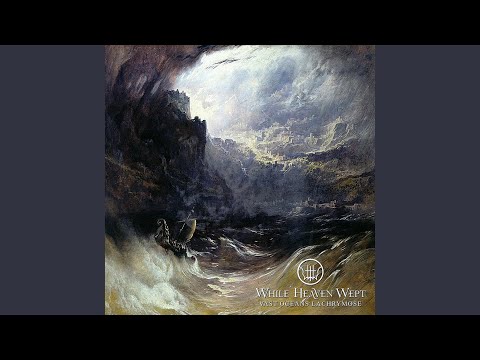 While Heaven Wept — Vast Oceans Lachrymose/Epilogue