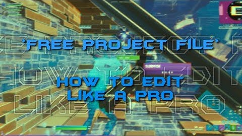 How To Edit Like A Pro! *Free Project File* | Fortnite How To Edit Like Lmgk,Numby,NadavB,Tmotty |