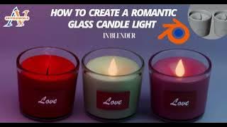 HOW TO CREATE A ROMANTIC GLASS CANDLE LIGHT IN BLENDER