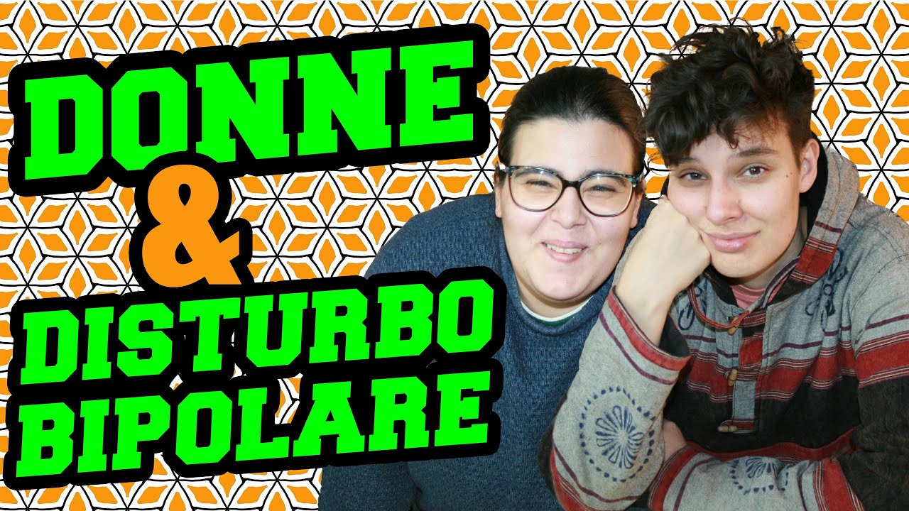 Il Disturbo bipolare nel sesso (biologico) femminile - In che modo è diverso?