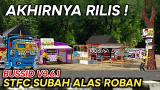 AKHIRNYA RILIS! MARKAS STFC SUBAH ALAS ROBAN BUSSID V3.6.1