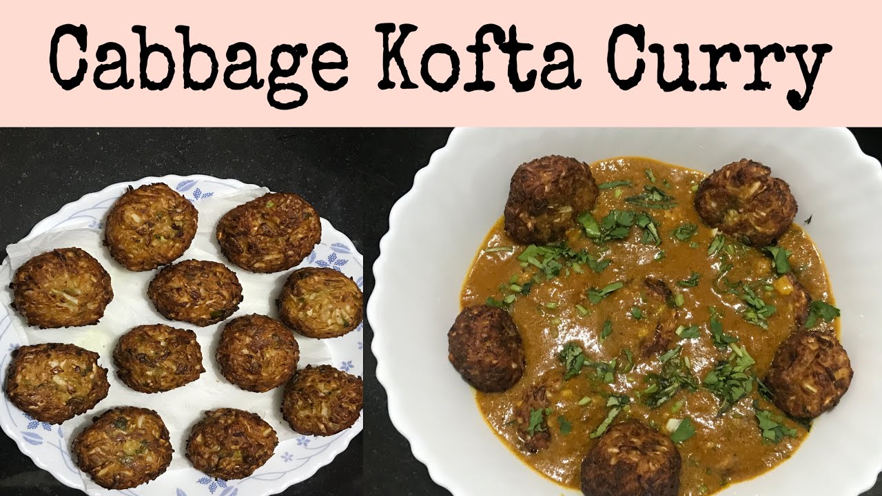 CABBAGE KOFTA CURRY KOFTA CURRY YouTube