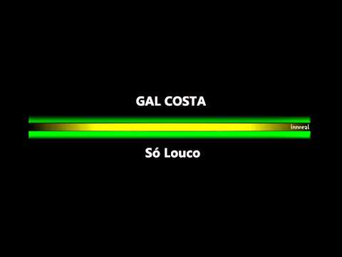 Gal Costa - So Louco.