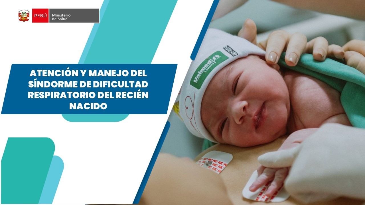 ATENCIÓN Y MANEJO DEL SÍNDORME DE DIFICULTAD RESPIRATORIO DEL RECIÉN NACIDO