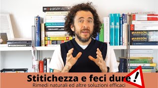 Stitichezza e feci dure: rimedi naturali e (quasi) immediati