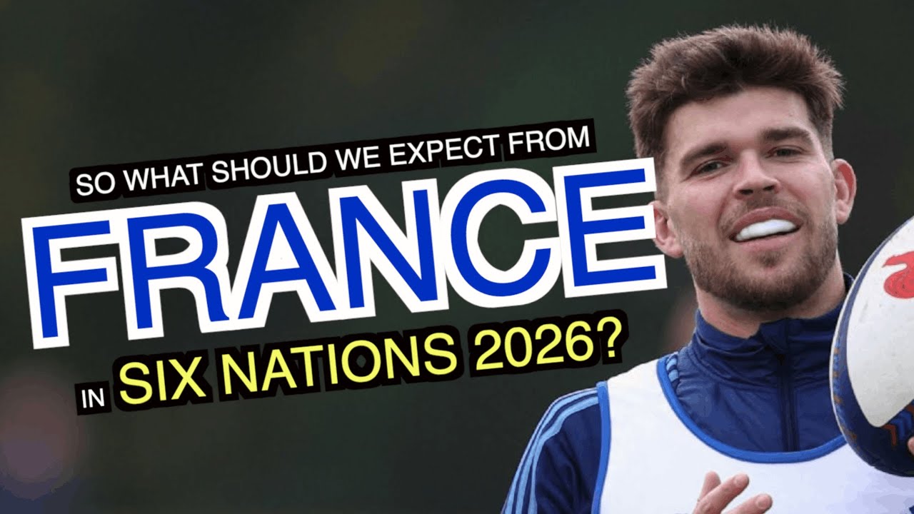 So what should we expect from France? | Men's Six Nations 2026 Preview