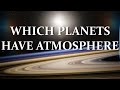Which planets have an atmosphere. Planets atmosphere. Escape velocity. popular science. astronomy