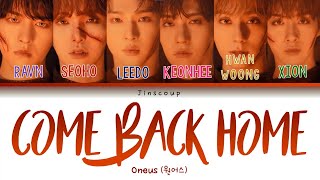 ONEUS (원어스) - COME BACK HOME (Color Coded Lyrics Eng/Rom/Han)