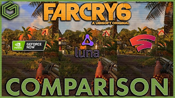 FARCRY 6 - GeForce NOW - Amazon Luna - Google Stadia Comparison