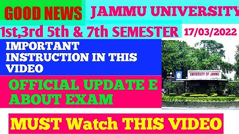 JAMMU UNIVERSITY 1st ,3rd ,5th & 7th SEMESTER EXAM UPDATE March 17, 2022