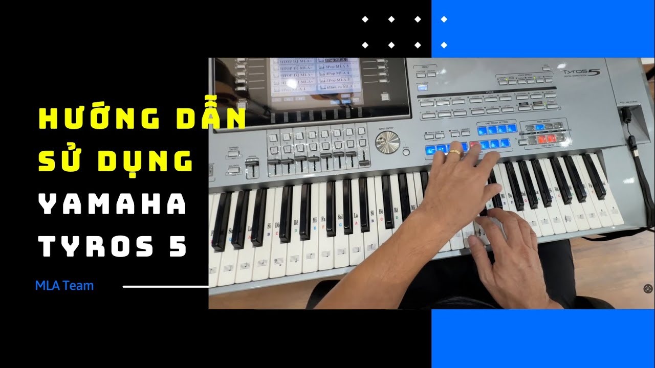 Hướng dẫn sử dụng YAMAHA Tyros 5 - P1 - MLA Team