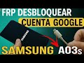 FRP Desbloquear cuenta google de Samsung A03s (programa gratis)
