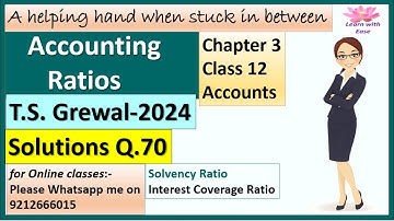 Accounting Ratios| T S Grewal 2024| Q70| Ch3| Class 12| Accounts| Solutions T S Grewal@learnwithease