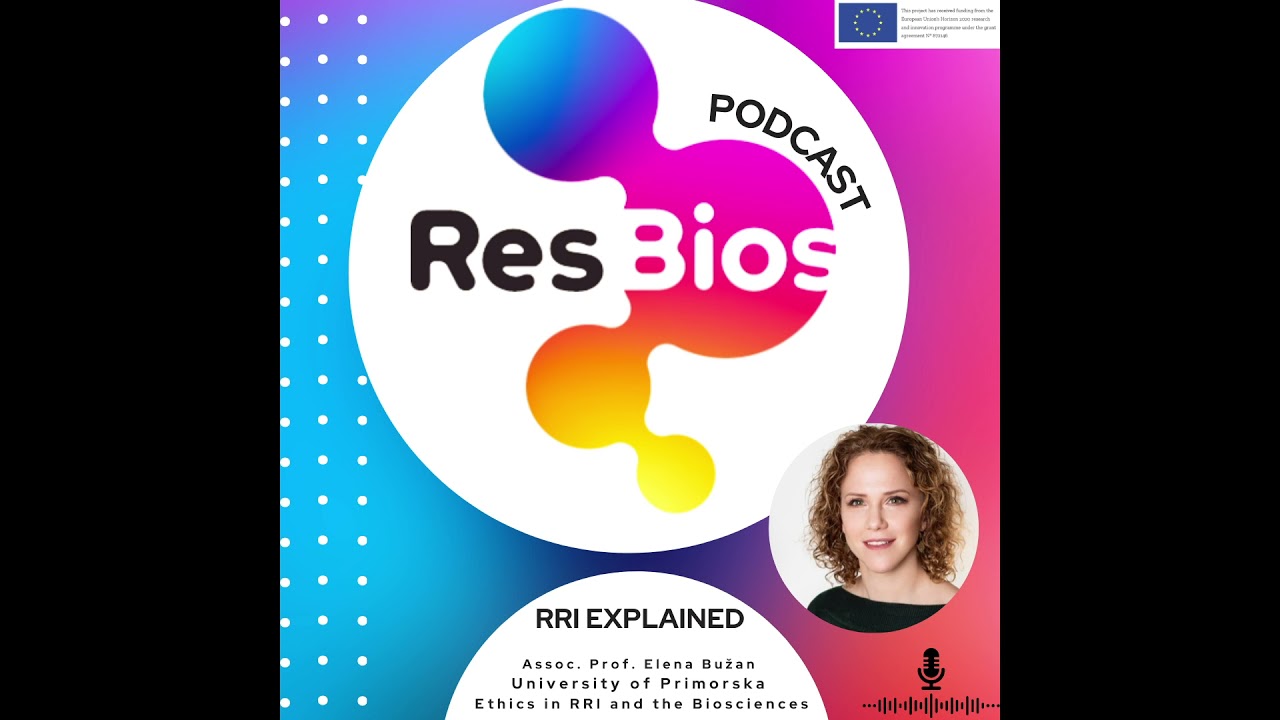 RRI Explained - Ethics in RRI and the Biosciences