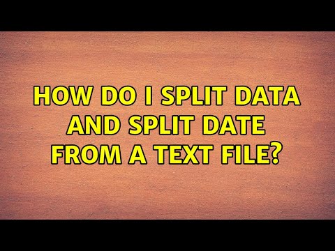 How do I split data and split date from a text file? (3 Solutions!!)