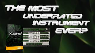 The Most Underrated Virtual Instrument Ever? XPAND!2