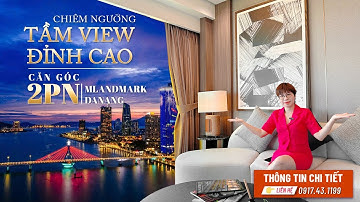 Chiêm ngưỡng tầm view "Đỉnh cao" căn góc 02PN tại Mlandmark DaNang