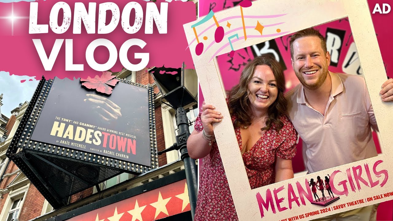LONDON VLOG! 🇬🇧 two show theatre day & exploring 🎭 Hadestown & Mean Girls 💖 West End Musicals Review