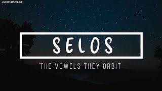 Video thumbnail of "SELOS - The Vowels They Orbit (Lyrics)"