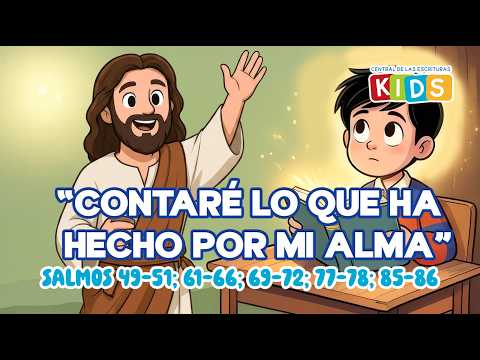 Ven sígueme para niños | Salmos 49 - 86 | "Contare lo que ha hecho por mi alma"