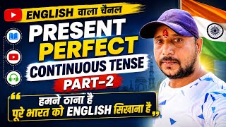 Present Perfect Continuous Tense 2