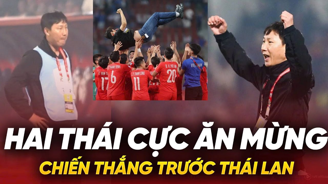 HLV Kim Sang Sik vừa tức giận, vừa sung sướng ở hai trận thắng Thái Lan