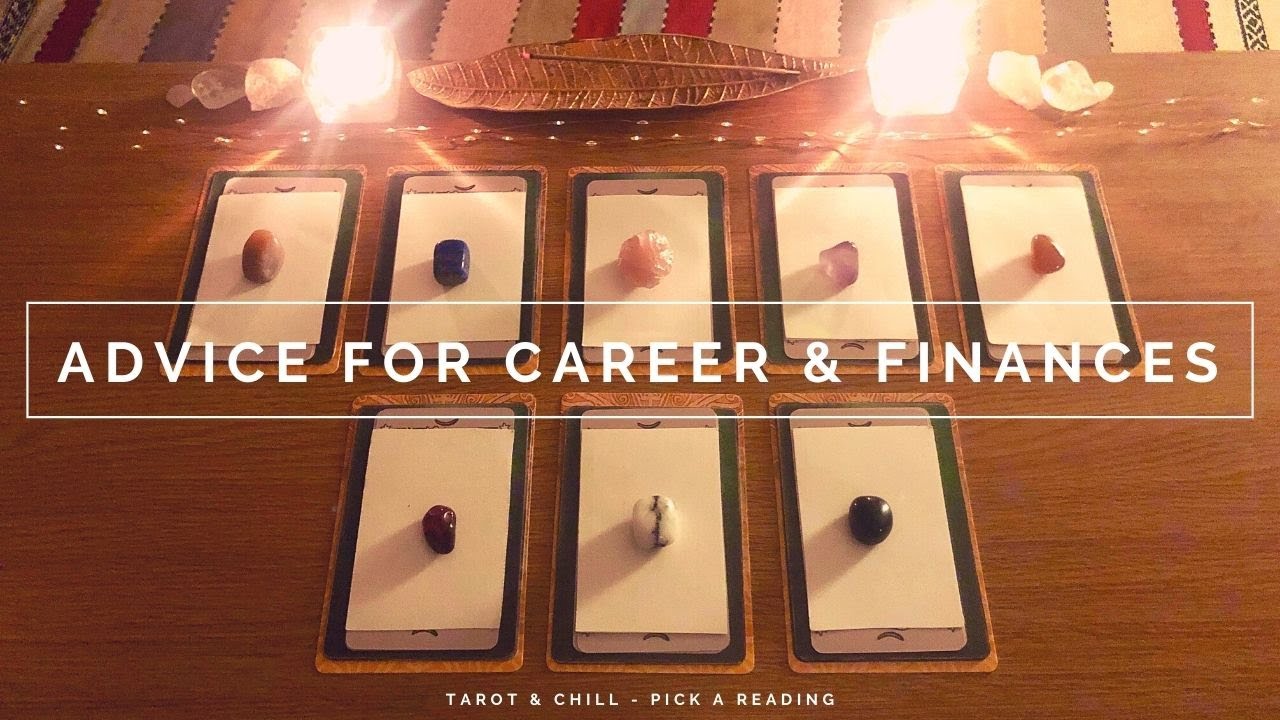 Advice for Career & Finances - Pick A Reading - Tarot & Chill