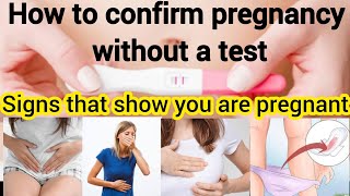 How To Confirm Pregnancy Without A Test? | Signs That Show You Are Pregnant