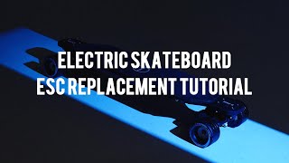 Electric Skateboard ESC Replacement Tutorial