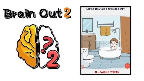 Brain Out 2 Level 140 || let the baby take a bath obediently! Gameplay