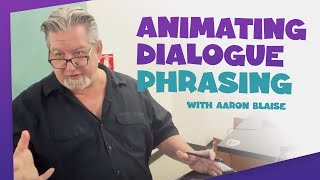 The Process of Animation/ Dialogue Phrasing with Aaron Blaise