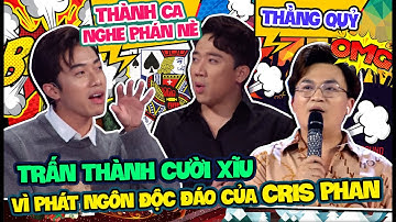 Cris Phan khiến Trấn Thành, Trường Giang 