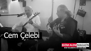 Cem Çelebi - Gafil Gezme Şaşkın (misafir sanatçı)15.12.21