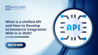 What is a Unified API and How to Develop eCommerce Integration With It in 2026?