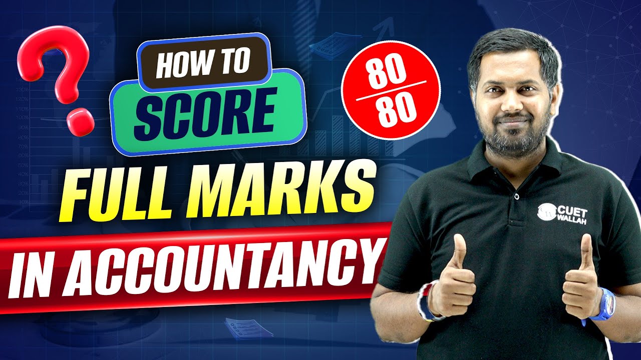 How To Score Full Marks In Accountancy? | 12th Boards | CUET UG 2023 ...