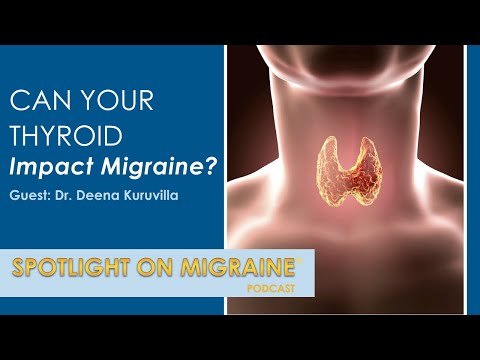 Can your thyroid impact migraine? - Spotlight on Migraine S3:Ep3