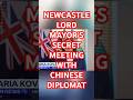 Newcastle Lord Mayor’ Secret Meeting with Chinese Diplomat