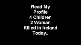 Two woman-4 Children Killed in Ireland today BY 2 Men PURE EVIL