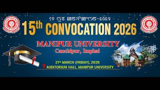 ADVERTISEMENT: 15th CONVOCATION 2026 🎓Manipur University Auditorium.