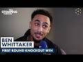 Ben Whittaker FIRES BACK At Haters After SAVAGE 1st Round Knockout Victory