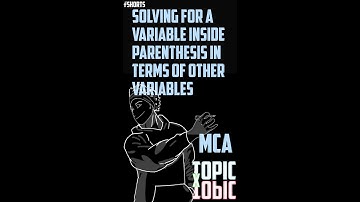 MCA | Solving for a Variable Inside Parenthesis in Terms of Other Variables