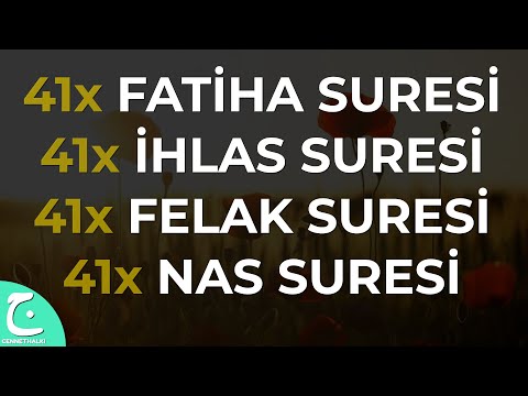 41 FATİHA, 41 İHLAS, 41 FELAK, 41 NAS SURESİ DİNLE KURAN'I KERİM