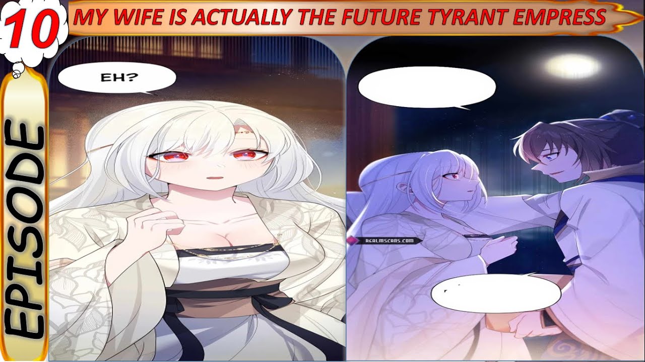 My Wife Is Actually The Future Tyrant Empress Episode 10 || Explained